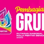 Update Hasil Drawing Piala Pertiwi 2025 Putaran Nasional, Grup A-D